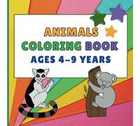 Animals Coloring Book Ages 4-9 Years | Zoo Animals Coloring Book for Kids 4-8 | Animals Coloring Book for Old Kids | ABC Coloring Books for Kids Ages 4-8 | Animals Preschool Coloring Book