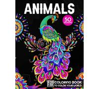 Animals Coloring Book: Feature Beautiful Woodland And Wild Animals In Mandala Patterns, Vintage Design Pages For Adults Colorists To Relieve Stress And Express Creativity