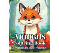 Animals Coloring Book For Adults And Teens Volume 2: Anime Art With A Variety Of Forest And Jungle Wildlife, Birds And More Offers Lots Of Fun For All ... Coloring Book: Fun Animals Every Unique Page)