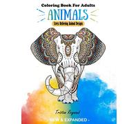 Animals Coloring Book For Adults: Beautiful Coloring Book Packed With Owls, Elephants, Lions, Butterflies, Cats, Dogs, Horses, Eagles, And So Much More!