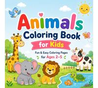 Animals Coloring Book for Kids Ages 2-5: Fun & Easy Coloring Pages with Farm, Wild, Ocean, Birds, Forest, Desert & Reptile Animals for Toddlers and Preschoolers