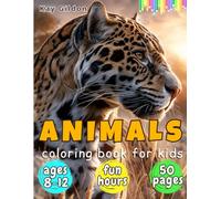 Animals Coloring Book for Kids Ages 8-12: 50 Fun and Creative Animal Pages with Tigers, Pandas, Penguins and More - One-Sided with Black Backing - Great Gift for Boys and Girls