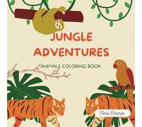 Animals Coloring Book for Kids and Toddlers! - Jungle Adventures! 30+ Pages of Adorable Wildlife Animals