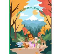 Animals Coloring Book For Kids: Animals Coloring Book For Children's, Coloring Book For Little Learner's, Coloring Book For Toddlers, Age 2-4, 4-6