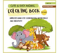 Animals Coloring Book for Kids: Easy and Fun: Improves hand-eye co-ordination, motor skills and creativity in Children