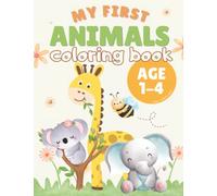 Animals Coloring Book for Toddlers 1-4 Years Old: Jumbo Colouring Pages - Thick Lines - Easy to Color. Full of Happy and Cute Animals