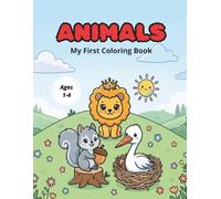 Animals Coloring Book for Toddlers.: My First Coloring Book for Kids Ages 1-4. Learn 50+ Adorable Animals with Simple Words and Bold Lines.