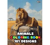 Animals Coloring Book V.1 - 101 Designs: for Adults and Teens Coloring for Relaxation and Mindfulness