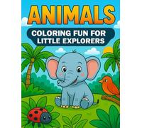 Animals: Coloring fun for little explorers
