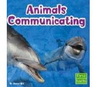 Animals Communicating (Learn about Animal Behavior)