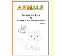 Animals: Connect the Dots to Create Your Animal Friends