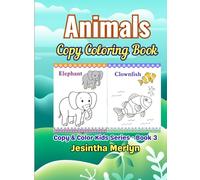 Animals Copy Coloring Book for Kids Ages 3-7: Domestic, Wild & Ocean Animals | Learn to Copy and Color 69 Animals | Fun Educational Activity Book for ... Kids Series (Smart Starts for Small Hands))