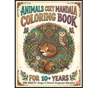 Animals Cozy Mandala Coloring Book for Ages 10+