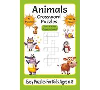 Animals Crossword Easy Puzzles for Kids Ages 6-8: Simple Crosswords about Pets, Creatures, Sounds They Make and More | 6x9 Inches | 129 Pages | 45 ... Activity Pages to Encourage Artistic Talent