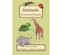 Animals Crossword Puzzles: Easy to Read | 60 Crossword Puzzles about Animals, Wildlife and Habitats | 120 Pages - 6x9 inches | Ideal for Gifts | Travel - Vacations - Holidays - Relaxation
