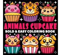 Animals Cupcake Coloring Book | Bold and Easy Coloring Book: 70 Pages - 8.5" x 8.5" - For Cute Cupcake Lovers (Bold & Easy Coloring Book Series)