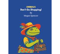 Animals Don't Go Shopping!