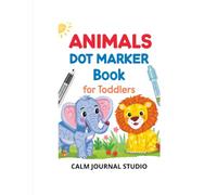 Animals Dot Marker Book for Toddlers Ages 2-5: Fun and Easy Dot Marker Activities with Animals