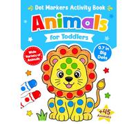 Animals Dot Markers Activity Book for Toddlers: A Fun Do a Dot Art Coloring Book for Kids with Cute Farm, Pets, Safari, Woodland, Forest, Sea & Ocean Animals | Easy Designs for Boys and Girls