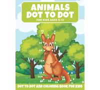 Animals Dot to Dot Coloring Book For Kids Ages 4-12: Animals Dot to Dot & Coloring Workbook for Toddlers & Kids; Connect The Dots and Coloring, ... Hamster...: Perfect Gift For Girls And Boys