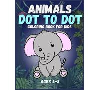 Animals Dot To Dot Coloring Book For Kids Ages 4-8: Activity Book for Learning | Easy and Simple Connect the Dots | Learn Numbers with FunLion
