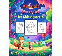 Animals Dot to Dot for Kids Ages 4-8: Connect The Dots Activity Book For Kids, Funny Dot To Dot Puzzles, Easy Beginner Animal Drawing Books For Kids, ... Extreme Dot To Dot Books For Kids Animals