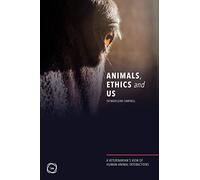 Animals, Ethics and Us: A Veterinary's View of Human-Animal Interactions