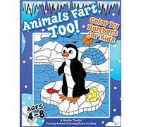 Animals Fart, Too! Color By Numbers for Kids Ages 4-8: A Rootin' Tootin' Farting Animal Coloring Book for Kids: A Rootin' Tootin' Farting Animal ... Tootin' Farting Animal Coloring Book for Kids