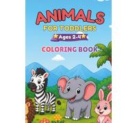 Animals for Toddlers Coloring Book: Little Hands, Big Fun: Easy Bold Designs for Ages 2-4 (Thynklet Toddler Coloring Books)