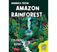 Animals from Amazon Rainforest Coloring Book: For Boys Girls Kids Ages 4-8 (US Edition)