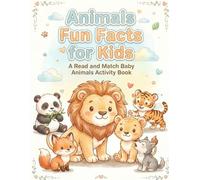 Animals Fun Facts for Kids: A Read and Match Baby Animals Activity Book with Educational Science, Habitats, and Interactive Wildlife Games for Toddlers and Preschoolers