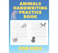 Animals Handwriting Practice Book: Easy Way to Master Handwriting For Kids - Learn to Trace Alphabet Letters