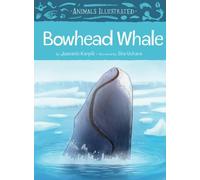 Animals Illustrated: Bowhead Whale: 5