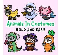 Animals In Costumes: Bold and Easy Coloring Book For Adults or Kids (Bold and Easy Coloring Books)