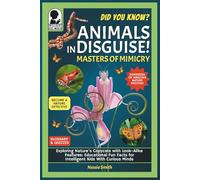 Animals in Disguise! Masters of Mimicry: Did You Know? Exploring Nature’s Copycats With Lookalike Features: Educational Fun Facts for Intelligent Kids With Curious Minds (Intelligent Kids World)