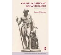 Animals in Gr nd Roman Thought: A Sourcebook (Routledge Sourcebooks for the Ancient World)