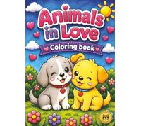 Animals in Love Coloring Book: Cute Animal Couples to Color with Fun Animal Facts • Single-Sided Pages • Stress Relief & Relaxation