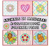 Animals in Mandalas: A Coloring Book for Inner Peace (Whimsy Escapes: A Calming Coloring Journey)