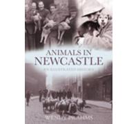 Animals in Newcastle: An Illustrated History