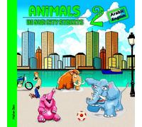 Animals in our City Streets 2: Arabic - English Book for Bilingual Children: Learn Arabic for Toddlers and Kids (Arabic book for kids (4-Book Set))