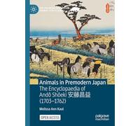 Animals in Premodern Japan: The Encyclopaedia of Andô Shôeki 安藤昌益 (1703-1762) (The Palgrave Macmillan Animal Ethics Series)