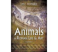 Animals in Roman Life and Art (Sabiduría Tolteca/ Toltec Wisdom Book)