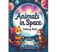 Animals in Space: Bold And Easy Coloring Book