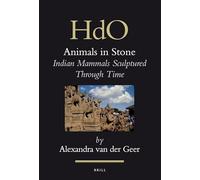 Animals in Stone: Indian Mammals Sculptured Through Time (Handbook of Oriental Studies. Section 2 South Asia): 21