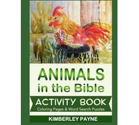Animals in the Bible: Activity Book for Kids: Coloring Pages & Word Search Puzzles (Exploring God's Word: Bible-Based Learning for Curious Hearts)