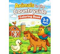 Animals in the Countryside Coloring Book for Kids Ages 3-5: 35 Easy and Fun Coloring Pages with Cow, Horse, Duck, Chicken, Sheep and More Farm Animals