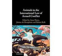 Animals in the International Law of Armed Conflict – Cambridge University Press