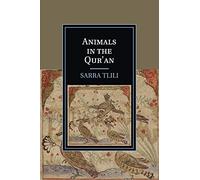 Animals in the Qur'an (Cambridge Studies in Islamic Civilization)