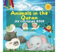Animals in the Quran - My Coloring Book: Interactive Coloring Book of Animals with Their Own Verses from the Quran | Fun & Education | Learn English ... Learning Book for Kids and Adults | 40 Pages