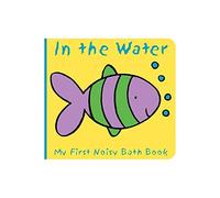 Animals in the Water: My First Noisy Bath Book